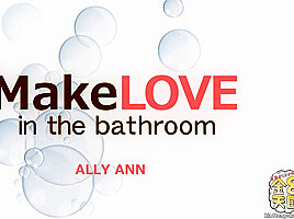 Make Love In The Bathroom - Ally Ann - Kin8tengoku