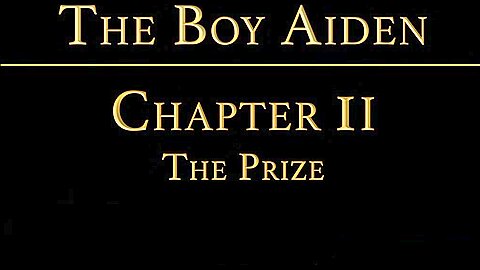 THE BOY AIDAN Chapter 2 - The Prize